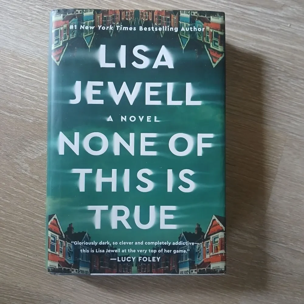 None of This is True- A Novel Lisa Jewell Thrillers Crime Hardcover Book 2023